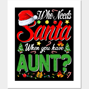 Who Needs Santa When You Have Aunt Christmas Posters and Art